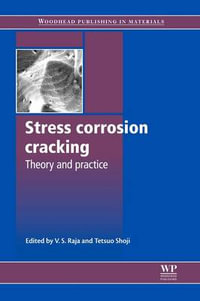 Stress Corrosion Cracking : Theory and Practice - V S Raja