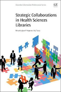 Strategic Collaborations in Health Sciences Libraries : Best practices for success - Shipman