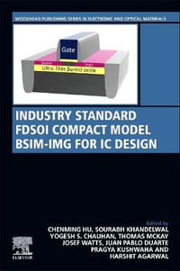 Industry standard FDSOI compact model BSIM-IMG for IC design : Woodhead Publishing Series in Electronic and Optical Materials - Duarte