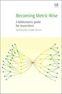 Becoming Metric-Wise : A Bibliometric Guide for Researchers - Rousseau