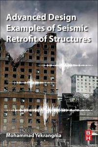 Advanced Design Examples of Seismic Retrofit of Structures - Yekrangnia