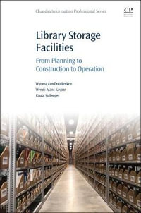 Library Storage Facilities : From Planning to Construction to Operation - Kaspar