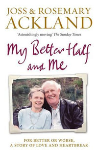 My Better Half and Me - Rosemary Ackland