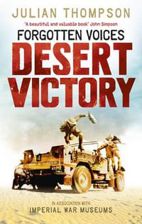 Forgotten Voices Desert Victory : Forgotten Voices - Julian Thompson