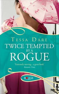 Twice Tempted by a Rogue : A Rouge Regency Romance - Tessa Dare