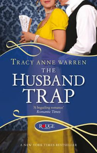 The Husband Trap : A Rouge Regency Romance - Tracy Anne Warren