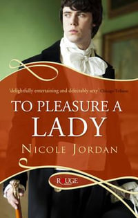 To Pleasure a Lady : A Rouge Regency Romance - Nicole Jordan