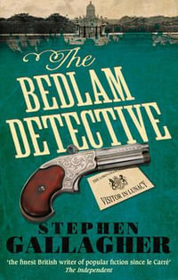 The Bedlam Detective - Stephen Gallagher