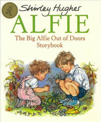 The Big Alfie Out Of Doors Storybook : Alfie - Shirley Hughes