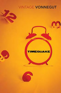 Timequake : Vintage Classics - Kurt Vonnegut