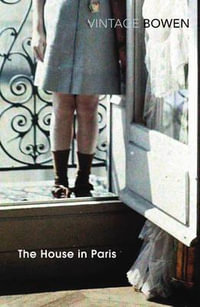 The House in Paris : Vintage Classics - Elizabeth Bowen