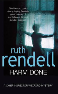 Harm Done : Inspector Wexford Mystery : Book 18 - Ruth Rendell