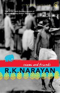 Swami And Friends : Vintage Classics Ser. - R K Narayan