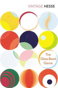 The Glass Bead Game : Vintage Classics - Hermann Hesse