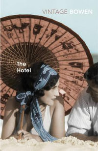 The Hotel : Penguin Twentieth-Century Classics Series - Elizabeth Bowen