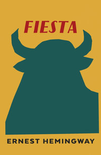 Fiesta : The Sun Also Rises : Vintage Classics - Ernest Hemingway