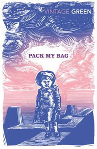 Pack My Bag : A Self-Portrait - Henry Green