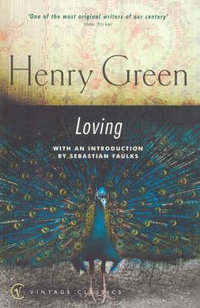 Loving : Vintage Classics Ser. - Henry Green