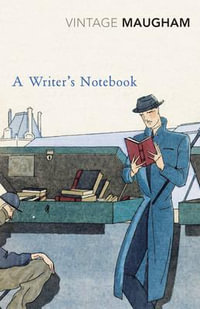 A Writer's Notebook : Vintage Classics - William Somerset Maugham