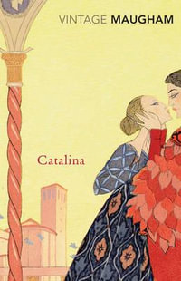 Catalina : Vintage Classics - William Somerset Maugham