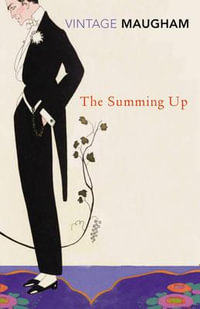 The Summing Up : Vintage Classics - William Somerset Maugham