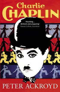 Charlie Chaplin - Peter Ackroyd