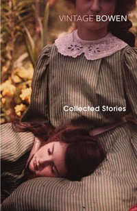 Collected Stories : Vintage Classics - Elizabeth Bowen