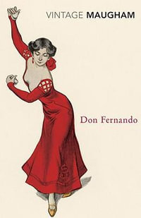 Don Fernando : Vintage Classics - William Somerset Maugham