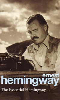 The Essential Hemingway - Ernest Hemingway