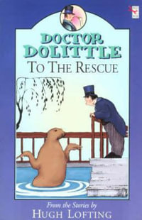 Dr Dolittle To The Rescue - Hugh Lofting