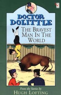 Dr Dolittle; Bravest Man In The World : Doctor Dolittle S. - Hugh Lofting