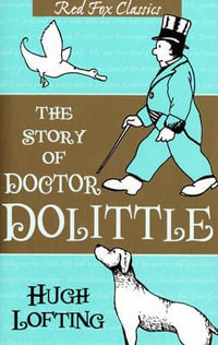 The Story Of Doctor Dolittle : Red Fox classics - Hugh Lofting