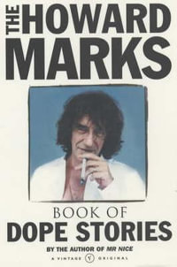 The Howard Marks' Book of Dope Stories - Howard Marks