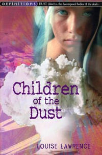 Children Of The Dust : Definitions S - Louise Lawrence