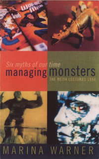 Managing Monsters - Marina Warner