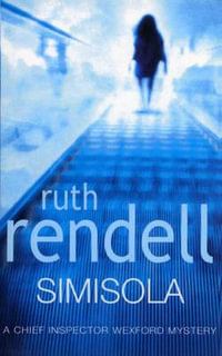 Simisola : Inspector Wexford Mystery : Book 16 - Ruth Rendell