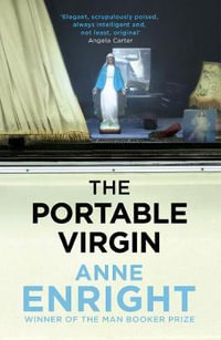 The Portable Virgin - Anne Enright