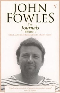 Journals : Volume 1 - John Fowles