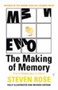 The Making Of Memory : From Molecules to Mind - Steven Rose