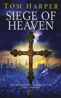 Siege Of Heaven - Tom Harper