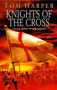 Knights of the Cross - Tom Harper