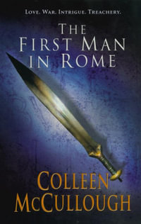 The First Man In Rome : Masters of Rome : Book 1 - Colleen McCullough