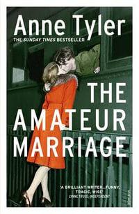 The Amateur Marriage - Anne Tyler