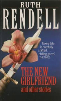 The New Girlfriend And Other Stories - Ruth Rendell