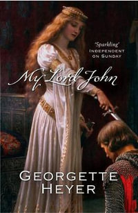 My Lord John - Georgette Heyer