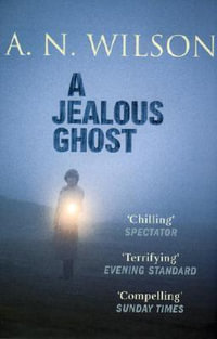 A Jealous Ghost - A.N. Wilson