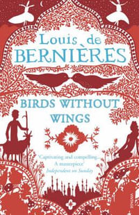 Birds Without Wings : Vintage War - Louis de Bernieres