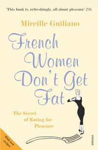 French Women Don't Get Fat - Mireille Guiliano