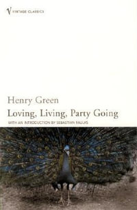 Loving, Living, Party Going - Henry Green