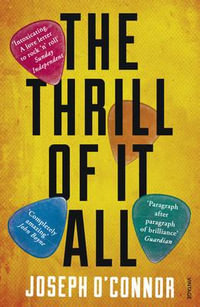 The Thrill of it All - Joseph O'Connor